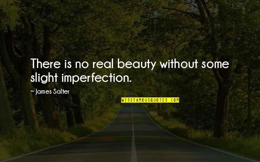 Online Class For Kids Quotes By James Salter: There is no real beauty without some slight