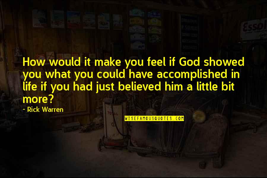 Online Cnc Quotes By Rick Warren: How would it make you feel if God