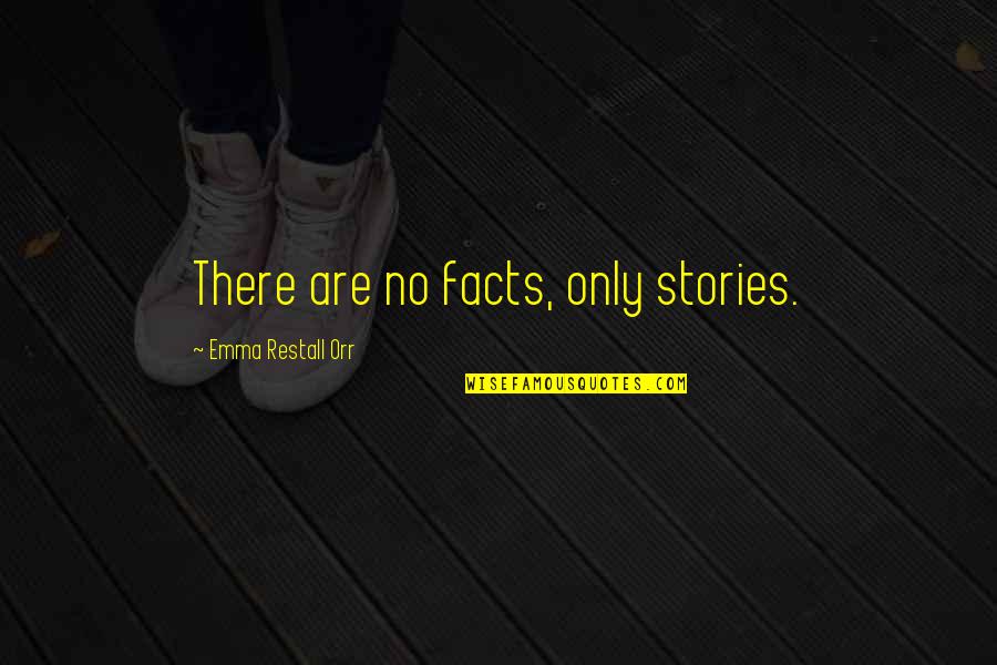 Online Dating Funny Quotes By Emma Restall Orr: There are no facts, only stories.