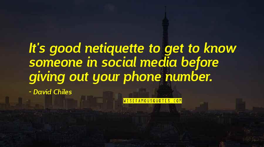 Online Dating Quotes By David Chiles: It's good netiquette to get to know someone