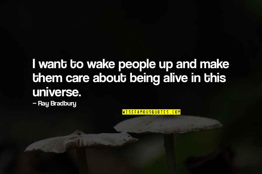 Online Photo Editing With Love Quotes By Ray Bradbury: I want to wake people up and make