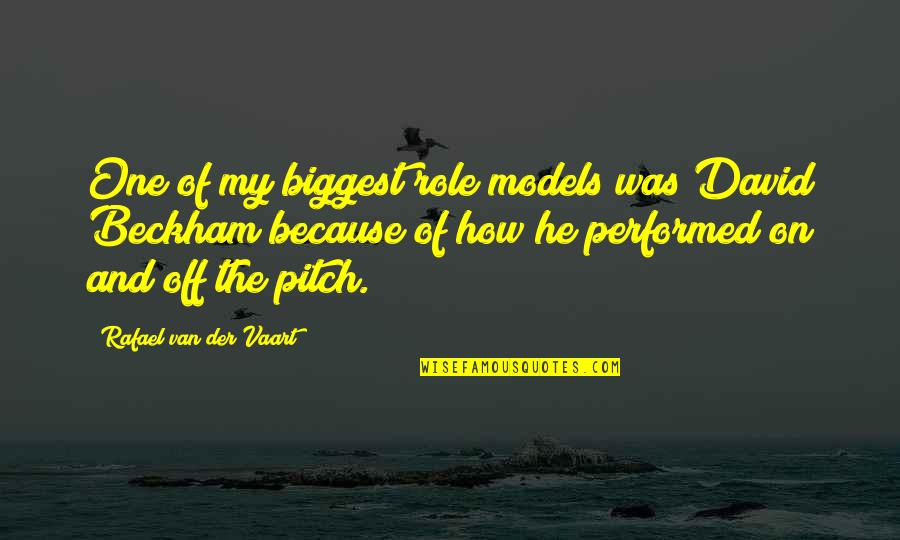 Online Print Quotes By Rafael Van Der Vaart: One of my biggest role models was David