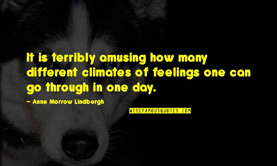 Online Security Quotes By Anne Morrow Lindbergh: It is terribly amusing how many different climates Online Security Quotes By Anne Morrow Lindbergh: It is terribly amusing how many different climates