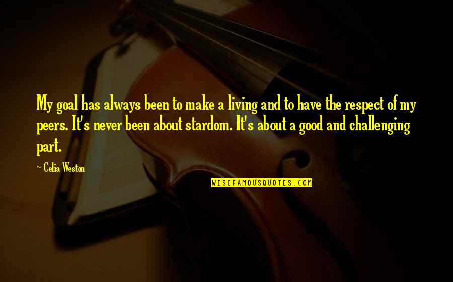 Online Sessions Quotes By Celia Weston: My goal has always been to make a