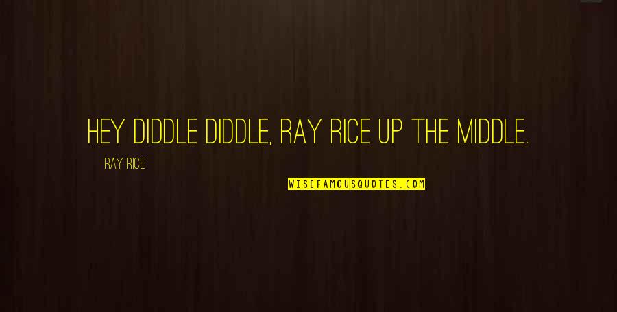 Online Shopping Addict Quotes By Ray Rice: Hey diddle diddle, Ray Rice up the middle.