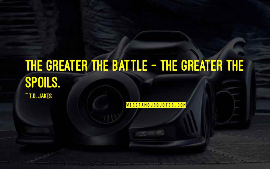 Online Shopping Service Quotes By T.D. Jakes: The greater the battle - the greater the