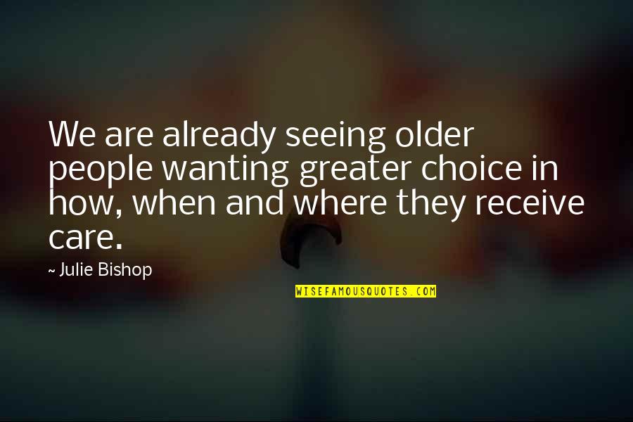 Online Shops Quotes By Julie Bishop: We are already seeing older people wanting greater