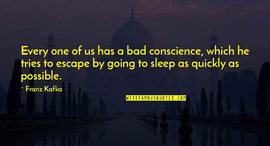 Online Video Quotes By Franz Kafka: Every one of us has a bad conscience,