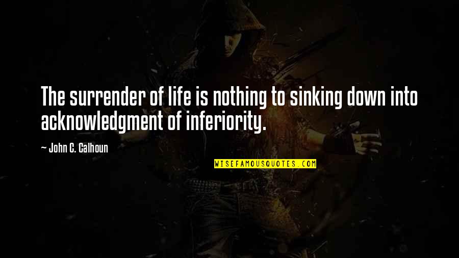 Online Workout Quotes By John C. Calhoun: The surrender of life is nothing to sinking