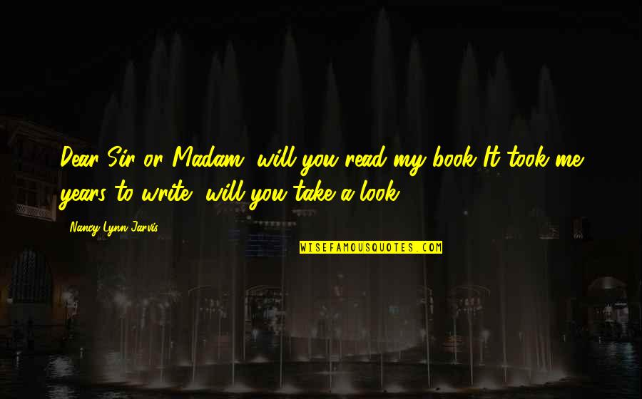 Only A Real Woman Quotes By Nancy Lynn Jarvis: Dear Sir or Madam, will you read my Only A Real Woman Quotes By Nancy Lynn Jarvis: Dear Sir or Madam, will you read my