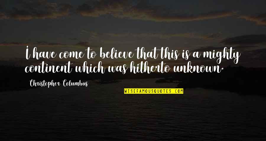 Only Being Able To Count On Yourself Quotes By Christopher Columbus: I have come to believe that this is