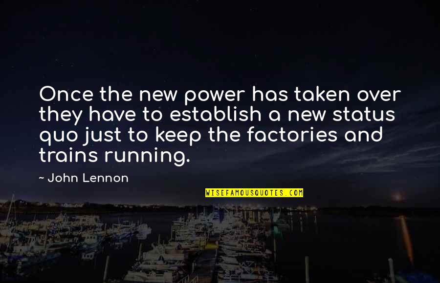 Only Having Control Over Yourself Quotes By John Lennon: Once the new power has taken over they