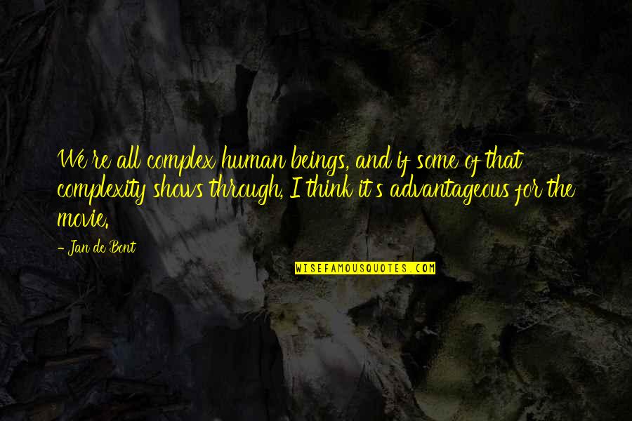 Only Human Movie Quotes By Jan De Bont: We're all complex human beings, and if some