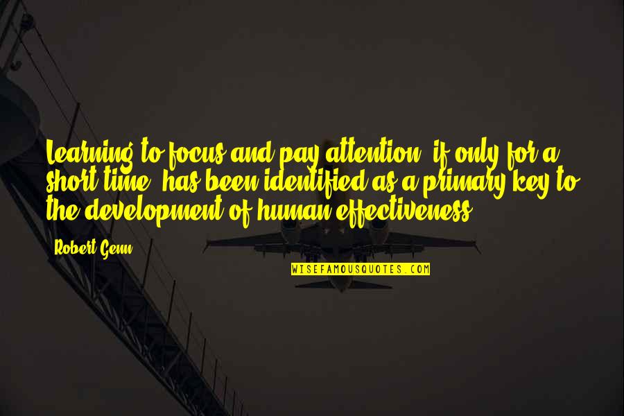 Only Human Quotes By Robert Genn: Learning to focus and pay attention, if only