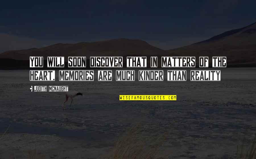 Only Love Matters Quotes By Judith McNaught: You will soon discover that in matters of Only Love Matters Quotes By Judith McNaught: You will soon discover that in matters of