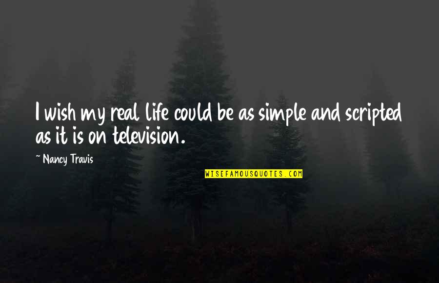 Only Lucrative Pursuit Is Tax Quote Quotes By Nancy Travis: I wish my real life could be as