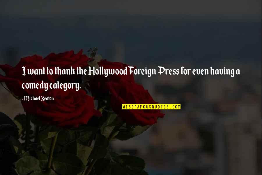 Only Once In Your Life Bob Marley Quotes By Michael Keaton: I want to thank the Hollywood Foreign Press