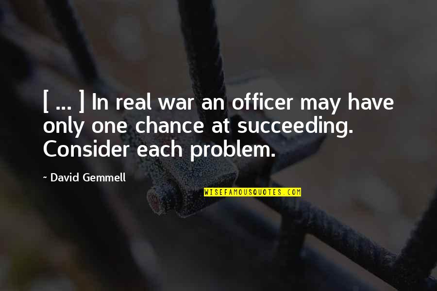 Only One Chance Quotes By David Gemmell: [ ... ] In real war an officer