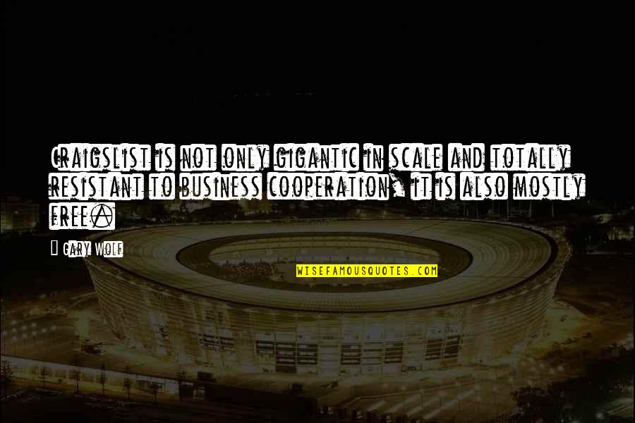 Only One Day Left Quotes By Gary Wolf: Craigslist is not only gigantic in scale and