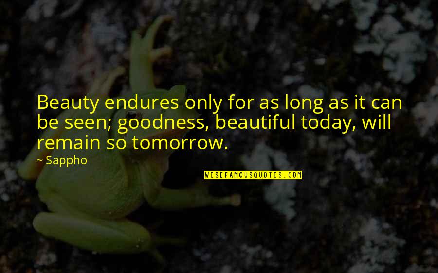Only So Long Quotes By Sappho: Beauty endures only for as long as it