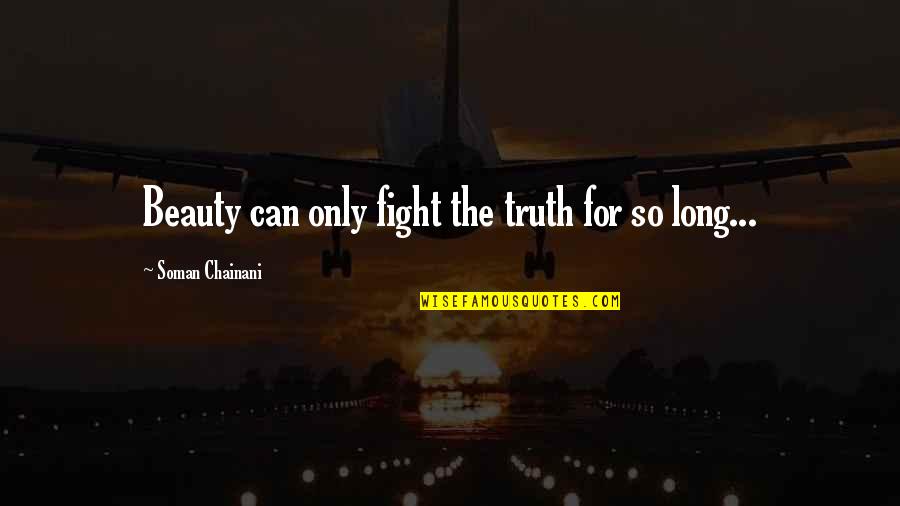 Only So Long Quotes By Soman Chainani: Beauty can only fight the truth for so