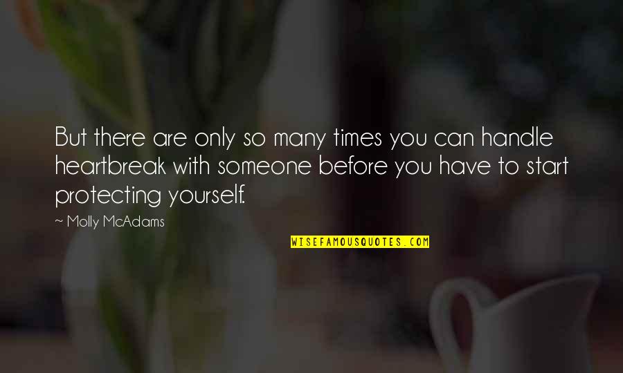 Only So Many Times Quotes By Molly McAdams: But there are only so many times you