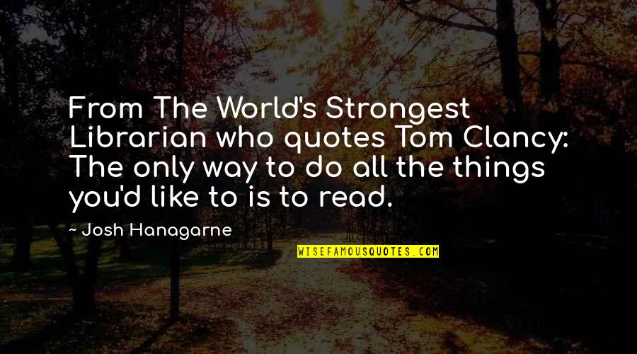 Only The Strongest Quotes By Josh Hanagarne: From The World's Strongest Librarian who quotes Tom