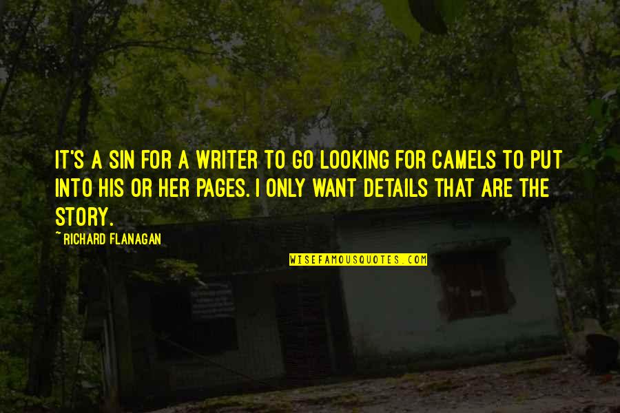 Only Want Her Quotes By Richard Flanagan: It's a sin for a writer to go