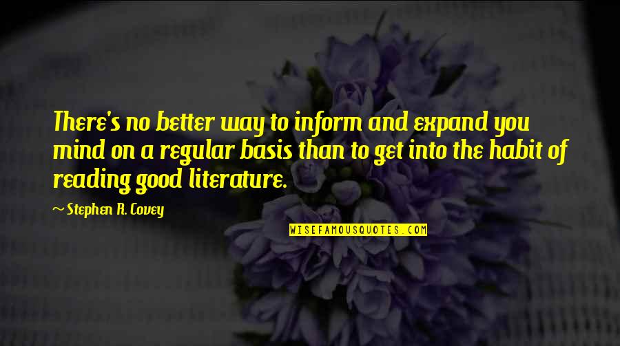 Only Way To Get Better Quotes By Stephen R. Covey: There's no better way to inform and expand Only Way To Get Better Quotes By Stephen R. Covey: There's no better way to inform and expand