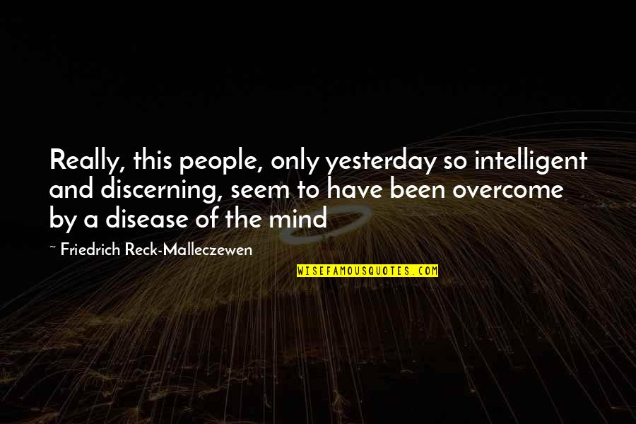 Only Yesterday Quotes By Friedrich Reck-Malleczewen: Really, this people, only yesterday so intelligent and