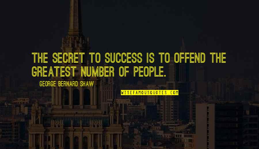 Only You Can Make Yourself Happy Quotes By George Bernard Shaw: The secret to success is to offend the