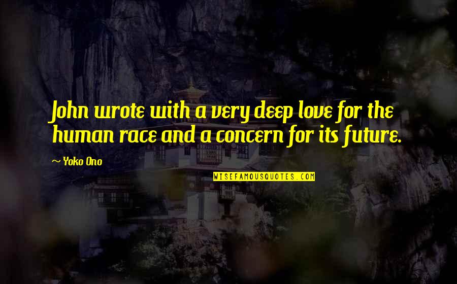 Ono Quotes By Yoko Ono: John wrote with a very deep love for