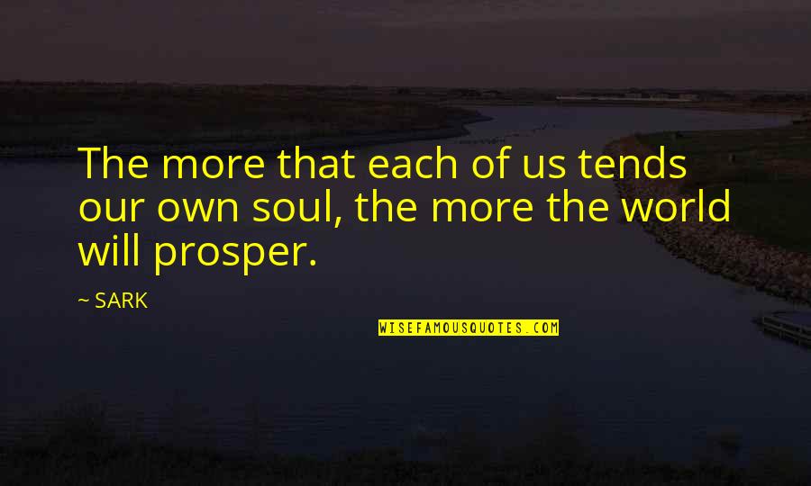 Onoga Longmire Quotes By SARK: The more that each of us tends our