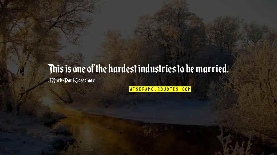 Onorato Realty Quotes By Mark-Paul Gosselaar: This is one of the hardest industries to