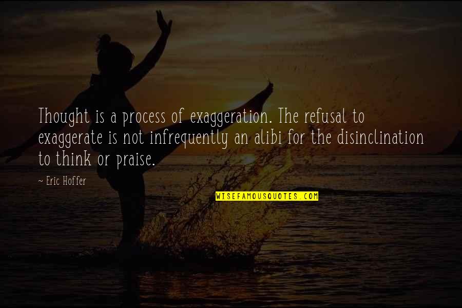 Onstads Insurance Quotes By Eric Hoffer: Thought is a process of exaggeration. The refusal Onstads Insurance Quotes By Eric Hoffer: Thought is a process of exaggeration. The refusal