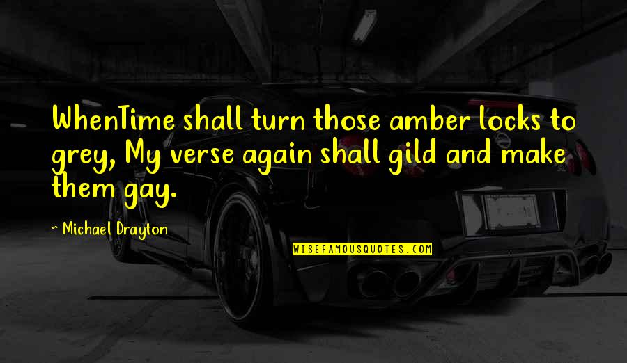 Onstar Stock Quotes By Michael Drayton: WhenTime shall turn those amber locks to grey,