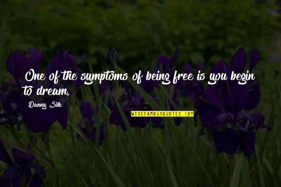 Onsted Mi Quotes By Danny Silk: One of the symptoms of being free is