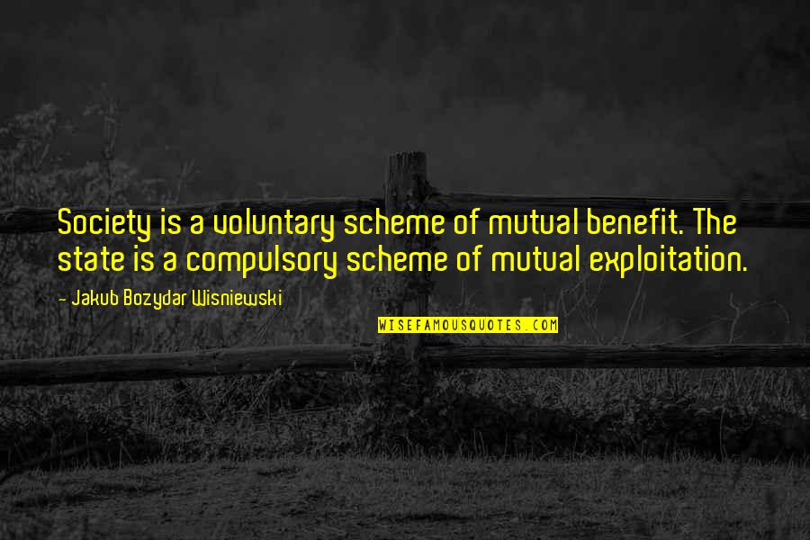 Ontario Quotes By Jakub Bozydar Wisniewski: Society is a voluntary scheme of mutual benefit.