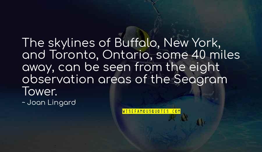 Ontario Quotes By Joan Lingard: The skylines of Buffalo, New York, and Toronto,