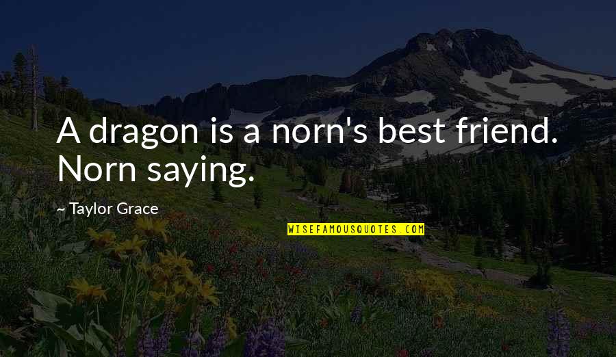 Ontarios New Covid Quotes By Taylor Grace: A dragon is a norn's best friend. Norn Ontarios New Covid Quotes By Taylor Grace: A dragon is a norn's best friend. Norn