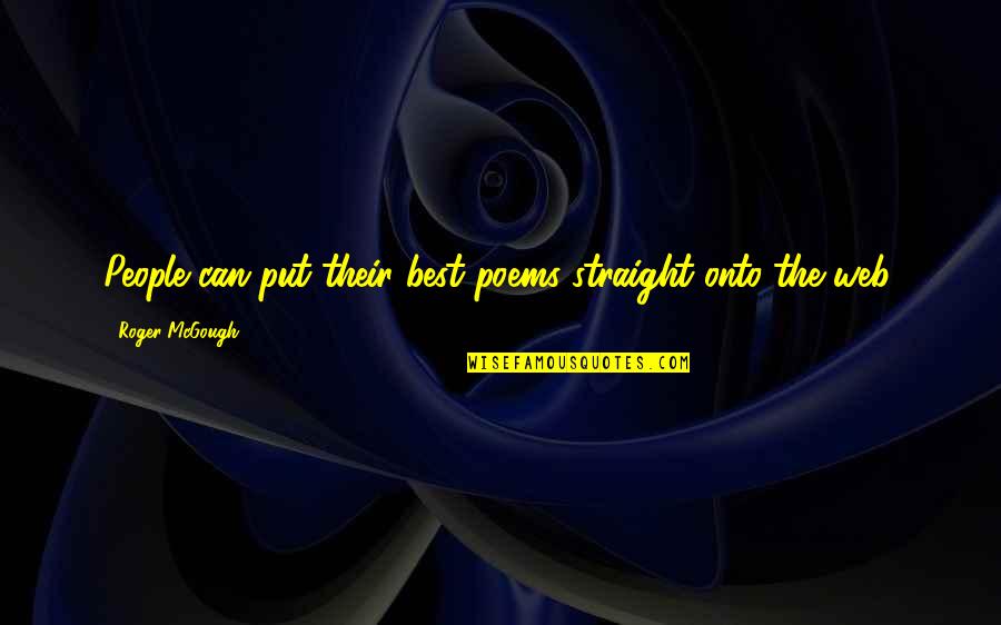 Onto The Quotes By Roger McGough: People can put their best poems straight onto Onto The Quotes By Roger McGough: People can put their best poems straight onto