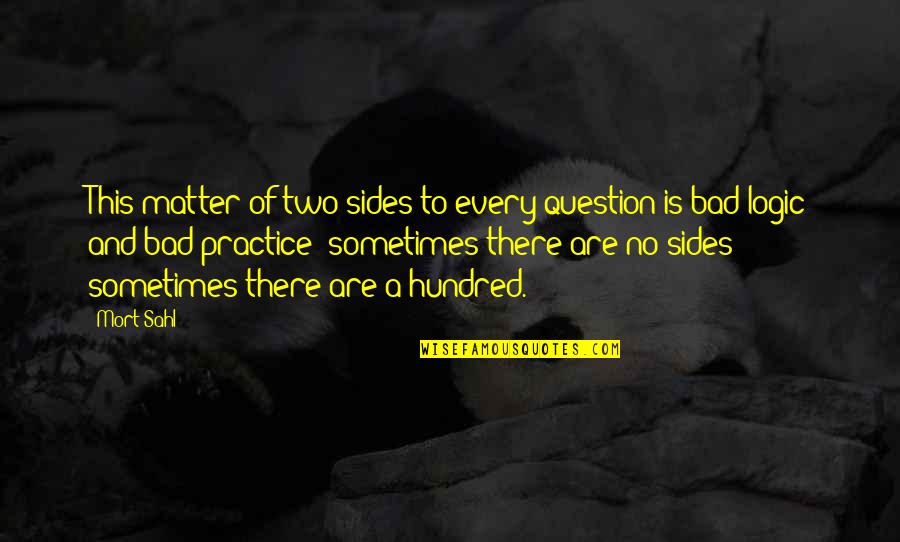 Ontrack Quotes By Mort Sahl: This matter of two sides to every question Ontrack Quotes By Mort Sahl: This matter of two sides to every question
