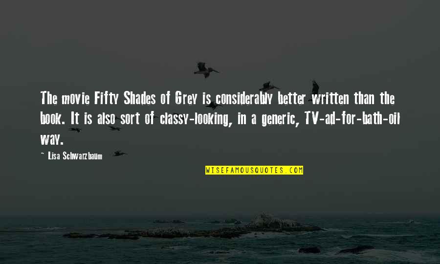 Ontsnap Spellen Quotes By Lisa Schwarzbaum: The movie Fifty Shades of Grey is considerably Ontsnap Spellen Quotes By Lisa Schwarzbaum: The movie Fifty Shades of Grey is considerably