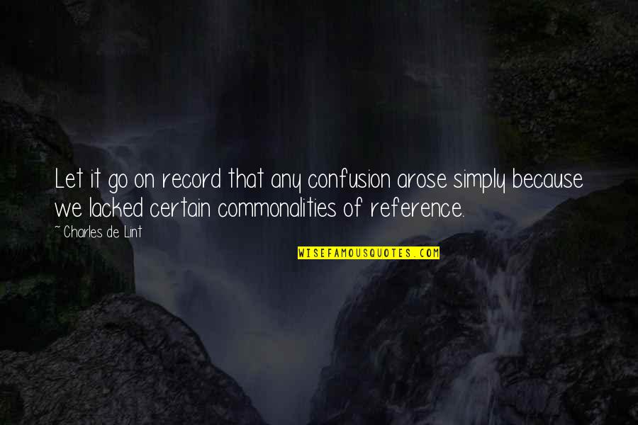 Onwubiko Udochi Quotes By Charles De Lint: Let it go on record that any confusion Onwubiko Udochi Quotes By Charles De Lint: Let it go on record that any confusion