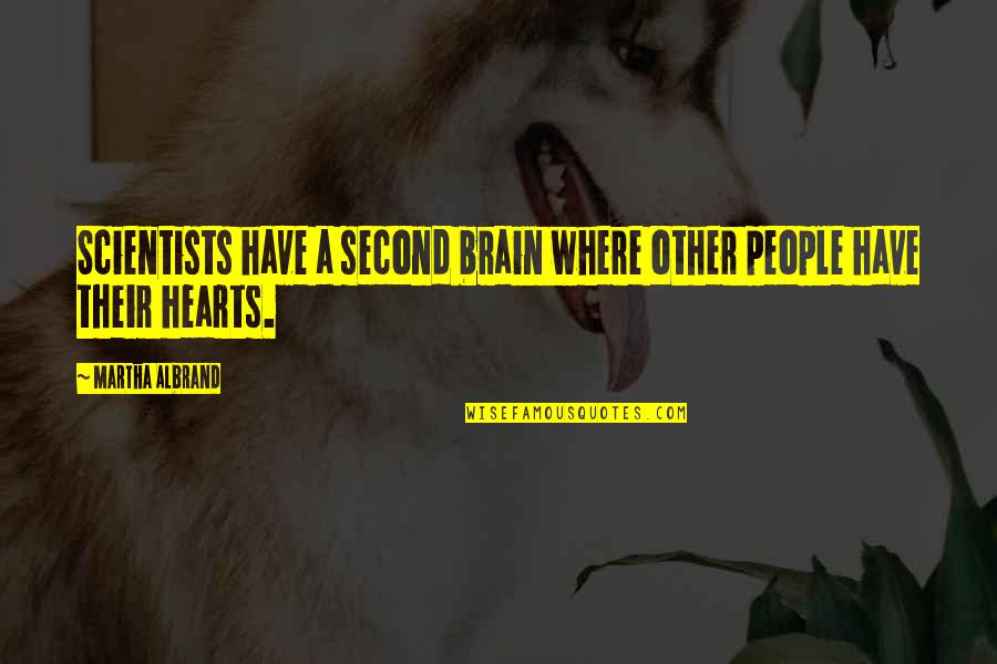Onyeama Na Quotes By Martha Albrand: Scientists have a second brain where other people Onyeama Na Quotes By Martha Albrand: Scientists have a second brain where other people