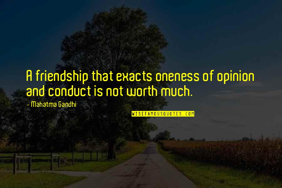 Onyinyechi Anyanwu Quotes By Mahatma Gandhi: A friendship that exacts oneness of opinion and