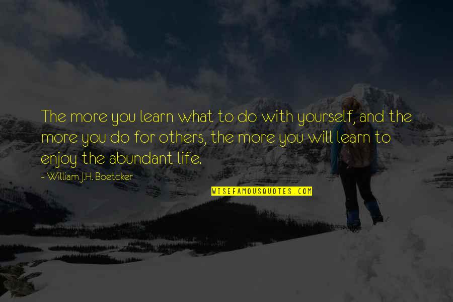Onzeneiro Quotes By William J.H. Boetcker: The more you learn what to do with Onzeneiro Quotes By William J.H. Boetcker: The more you learn what to do with