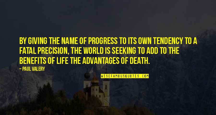 Onzichtbaar Licht Quotes By Paul Valery: By giving the name of progress to its