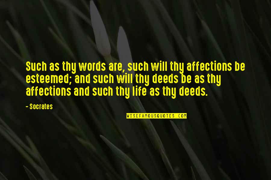 Oodham Runner Quotes By Socrates: Such as thy words are, such will thy