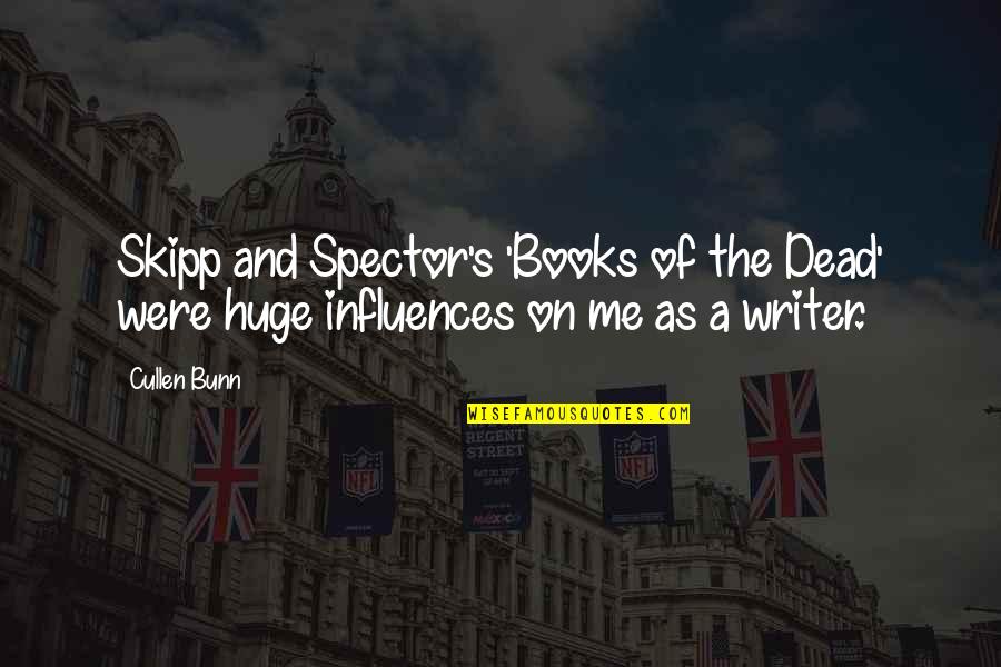 Ooftah Quotes By Cullen Bunn: Skipp and Spector's 'Books of the Dead' were